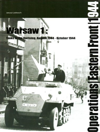 Beispielbild fr Warsaw 1: Tanks in the Uprising: August - October 1944 (Operations: East Front 1944) zum Verkauf von Gold Country Books