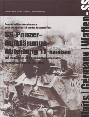 Stock image for SS-Panzer-Aufklarungs-Abteilung 11: The Swedish SS-platoon in the Battles for the Baltics, Pomerania and Berlin 1943-45 for sale by Naval and Military Press Ltd