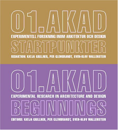 Stock image for O1.AKAD / BEGINNINGS Experimental Research in Architecture and Design for sale by Carlson Turner Books