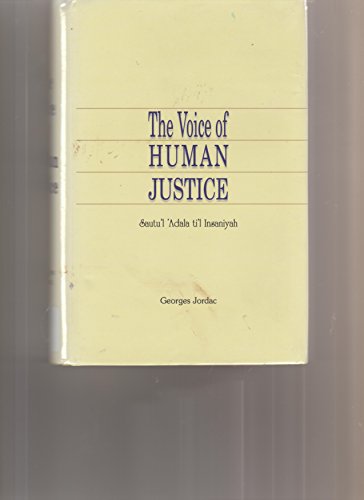 Beispielbild fr THE VOICE OF HUMAN JUSTICE: SAUTUL'L 'ADALA TI'L INSANIYAH zum Verkauf von Stephen White Books