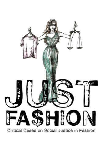 Imagen de archivo de Just Fashion: Critical Cases on Social Justice in Fashion a la venta por GF Books, Inc.