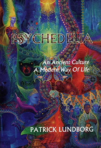 Stock image for Psychedelia: An Ancient Culture, a Modern Way of Life for sale by Daedalus Books