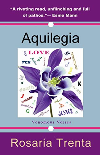 Aquilegia: Venomous Verses (Paperback) - Rosaria Trenta