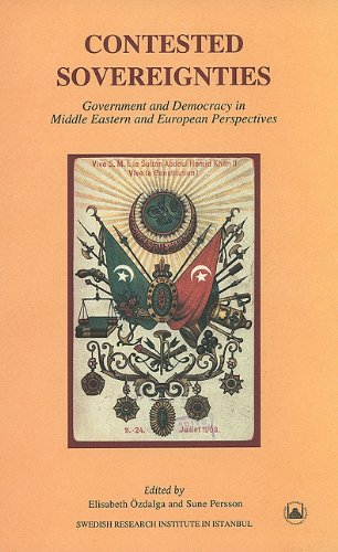 Stock image for Contested Sovereignties: Government and Democracy in Middle Eastern and European Perspectives (Swedish Research Institute in Istanbul Transactions) for sale by Hay-on-Wye Booksellers