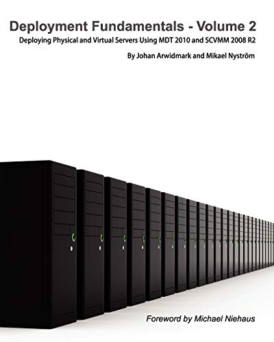 Stock image for Deployment Fundamentals, Vol. 2: Deploying Physical and Virtual Servers Using Mdt 2010 and Scvmm 2008 R2 for sale by mountain