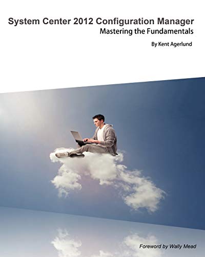 Stock image for System Center 2012 Configuration Manager : Mastering the Fundamentals for sale by Better World Books