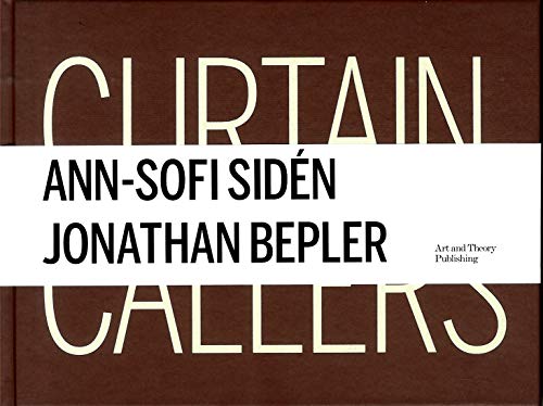 Imagen de archivo de Ann-Sofi Siden and Jonathan Bepler - Curtain Callers a la venta por Fundus-Online GbR Borkert Schwarz Zerfa