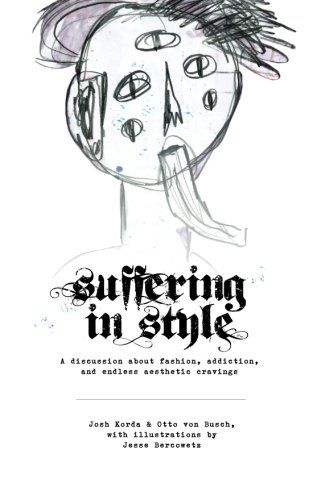 Stock image for Suffering in Style: A discussion about fashion, addiction, and endless aesthetic cravings for sale by Half Price Books Inc.