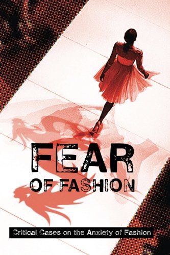 Stock image for Fear of Fashion: Critical Cases on the Anxiety of Fashion for sale by GF Books, Inc.