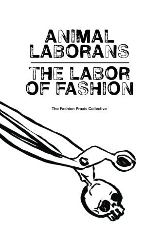 Stock image for Animal Laborans: The Labor of Fashion for sale by Books Unplugged