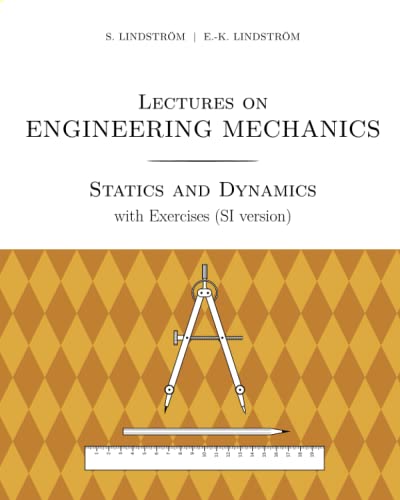 Beispielbild fr Lectures on Engineering Mechanics: Statics and Dynamics with Exercises (SI version) zum Verkauf von GF Books, Inc.