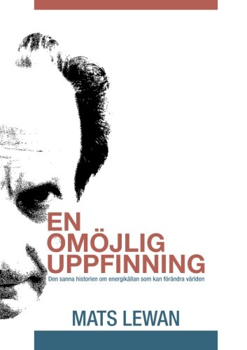 Beispielbild fr En omjlig uppfinning: Den sanna historien om energikllan som kan frndra vrlden zum Verkauf von Revaluation Books