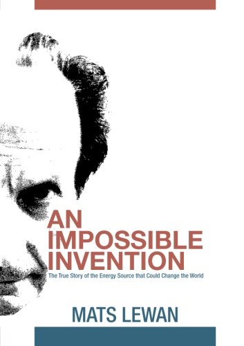 9789198164978: An Impossible Invention: The true story of the energy source that could change the world