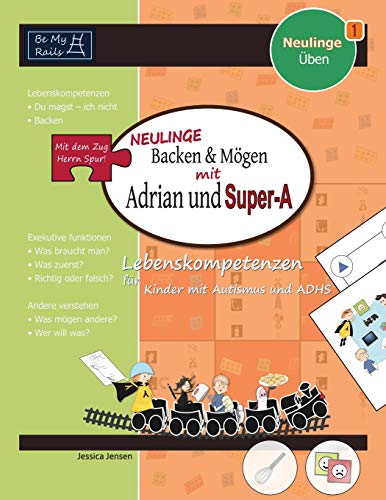 Stock image for NEULINGE Backen & mgen mit Adrian und Super-A: Lebenskompetenzen fr Kinder mit Autismus und ADHS (German Edition) for sale by Lucky's Textbooks