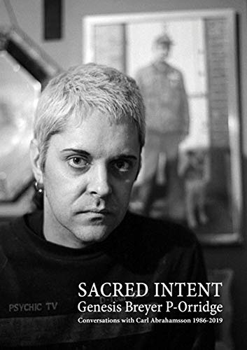 Beispielbild fr Genesis Breyer P-Orridge: Sacred Intent: Conversations with Carl Abrahamsson 1986"2019 zum Verkauf von Open Books