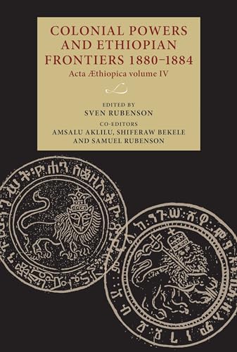 9789198469967: Colonial powers and Ethiopian frontiers 1880-1884: Acta Aethiopica volume IV (Lund University Press)