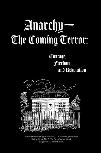 Beispielbild fr Anarchy?The Coming Terror: Courage, Freedom, and Revolution zum Verkauf von GF Books, Inc.