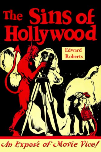 Beispielbild fr The Sins of Hollywood: An Expos of Movie Vice zum Verkauf von GreatBookPrices