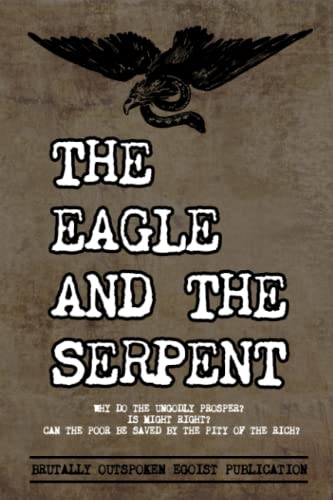 Stock image for The Eagle and The Serpent: Why do the Ungodly Prosper? for sale by California Books