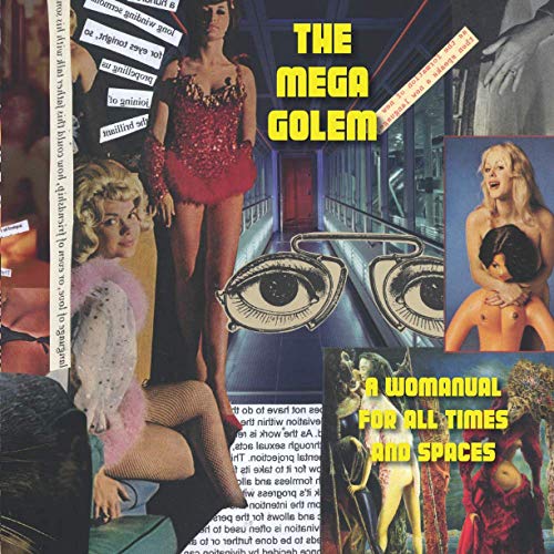 Imagen de archivo de The Mega Golem: A Womanual for all Times and Spaces a la venta por GF Books, Inc.