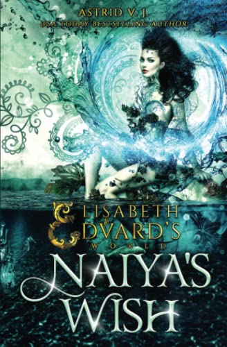 Imagen de archivo de Naiya's Wish (Elisabeth and Edvard's World Series) a la venta por California Books