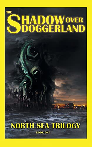 Imagen de archivo de The Shadow Over Doggerland (North Sea Trilogy) a la venta por Books Unplugged