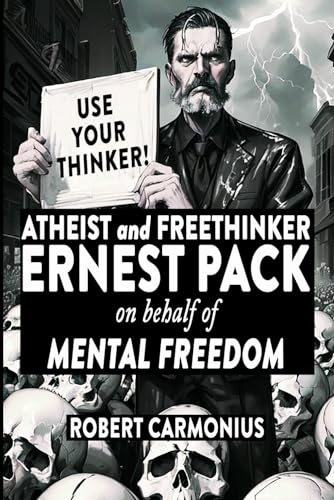 Beispielbild fr ATHEIST and FREETHINKER ERNEST PACK on behalf of Mental Freedom zum Verkauf von GreatBookPrices