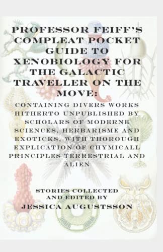 Beispielbild fr Professor Feiff's Compleat Pocket Guide to Xenobiology for the Galactic Traveller on the Move zum Verkauf von GF Books, Inc.