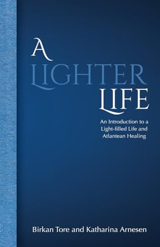 Imagen de archivo de A Lighter Life: An Introduction to a Light-filled Life and Atlantean Healing a la venta por GreatBookPrices