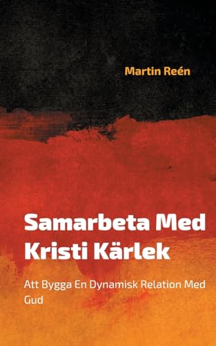 Beispielbild fr Samarbeta Med Kristi Krlek : Att Bygga En Dynamisk Relation Med Gud zum Verkauf von Buchpark