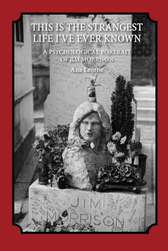 Beispielbild fr This Is the Strangest Life I've Ever Known: A Psychological Portrait of Jim Morrison zum Verkauf von Books Unplugged