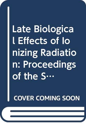 Imagen de archivo de Late Biological Effects of Ionizing Radiation a la venta por Better World Books: West