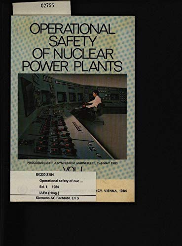 Operational safety of nuclear power plants: Proceedings of an International Symposium on Operational Safety of Nuclear Power Plants (Proceedings series) (v. 1) (9789200200847) by [???]