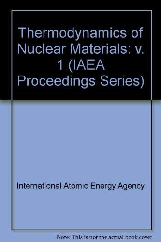 Thermodynamics of nuclear materials 1979: Proceedings of an International Symposium on Thermodynamics of Nuclear Materials (9789200400803) by Unknown Author
