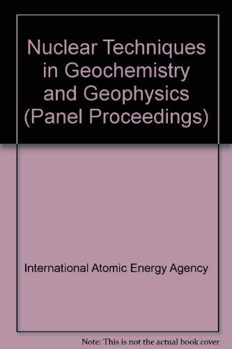Imagen de archivo de Nuclear Techniques in Geochemistry and Geophysics (Panel Proceedings) a la venta por Bookmonger.Ltd