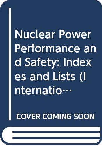 Beispielbild fr Nuclear Power Performance and Safety, Volume 6: Indexes and Lists (International Atomic Energy Agency Proceedings Series) zum Verkauf von Zubal-Books, Since 1961