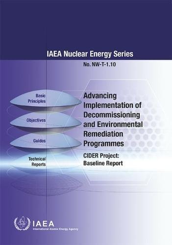 Beispielbild fr Advancing Implementation of Decommissioning and Environmental Remediation Programmes: CIDER Project: Baseline Report (IAEA Nuclear Energy Series) zum Verkauf von Monster Bookshop