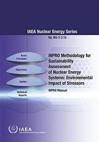 Beispielbild fr INPRO Methodology for Sustainability Assessment of Nuclear Energy Systems: Environmental Impact of Stressors: INPRO Manual: NG-T-315 (IAEA Nuclear Energy Series) zum Verkauf von Monster Bookshop