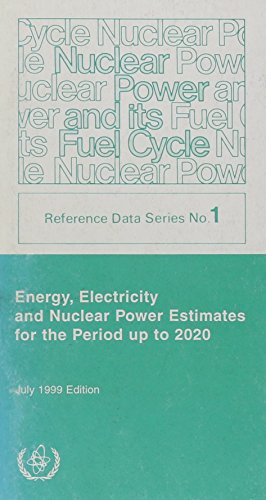 Energy, Electricity & Nuclear Power Estimates for the Period Up to 2020 July 1999 (9789201018991) by Unknown Author