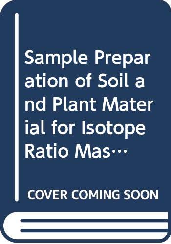 Stock image for Sample Preparation of Soil and Plant Material for Isotope Ratio Mass Spectrometry for sale by Revaluation Books