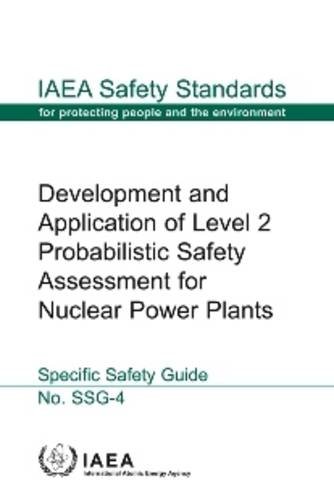 9789201022103: Development And Application Of Level 2 Probabilistic Safety Assessment For Nuclear Power Plants: IAEA Safety Standards Series No. SSG-4