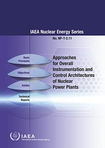 Imagen de archivo de Approaches for Overall Instrumentation and Control Architectures of Nuclear Power Plants: IAEA Nuclear Energy Series No. NP-T-2.11 a la venta por Kennys Bookstore