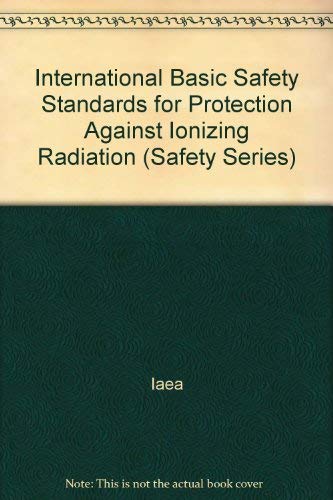 Stock image for International basic safety standards for protection against ionizing radiation and for the safety of radiation sources / International Atomic Energy Agency. Jointly sponsored by: Food and Agriculture Organization of the United Nations . / Safety series ; No. 115 : Safety standards for sale by Antiquariat Bookfarm