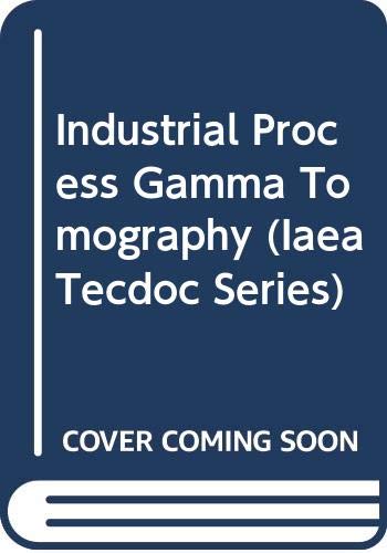 Industrial Process Gamma Tomography: IAEA Tecdoc Series No. 1589 (9789201045089) by Bernan