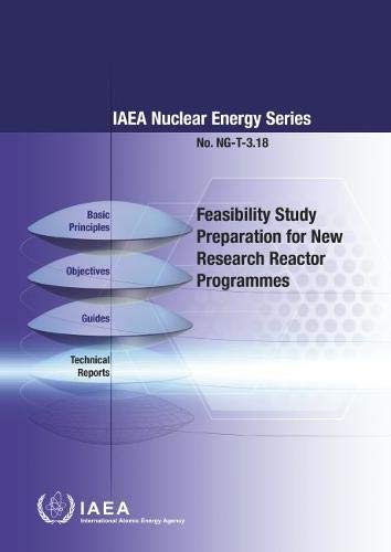 Imagen de archivo de Feasibility Study Preparation for New Research Reactor Programmes: IAEA Nuclear Energy Series No. NG-T-3.18 a la venta por Kennys Bookshop and Art Galleries Ltd.