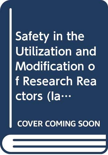 Safety in the Utilization and Modification of Research Reactors (Iaea Safety Series) (9789201046949) by Choi Hong Hi