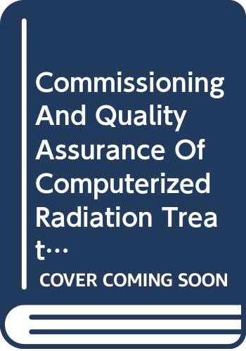 9789201053046: Commissioning and Quality Assurance of Computerized Planning Systems for Radiation Treatment of Cancer: 430 (Technical Reports Series)