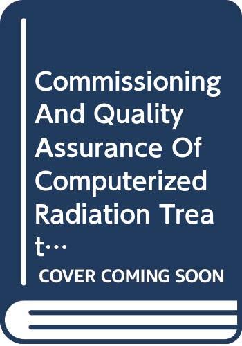 9789201053046: Commissioning And Quality Assurance Of Computerized Radiation Treatment Planning