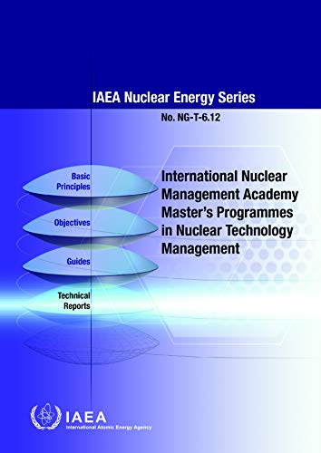 Imagen de archivo de International Nuclear Management Academy (INMA) Master's Programmes in Nuclear Technology Management: IAEA Nuclear Energy Series No. Ng-T-6.12 a la venta por WorldofBooks