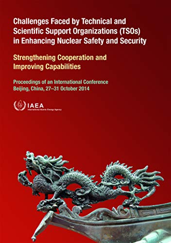 Imagen de archivo de Challenges Faced by Technical and Scientific Support Organizations (TSOs) in Enhancing Nuclear Safety and Security: Strengthening Cooperation and . 27 "31 October 2014 (Proceedings Series) a la venta por WorldofBooks